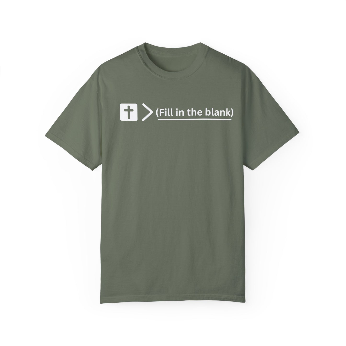 Jesus is bigger than (fill in the blank) Unisex Garment-Dyed T-shirt