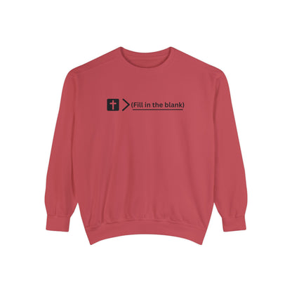 NEW! Jesus is bigger than (fill in the blank). Unisex Garment-Dyed Sweatshirt