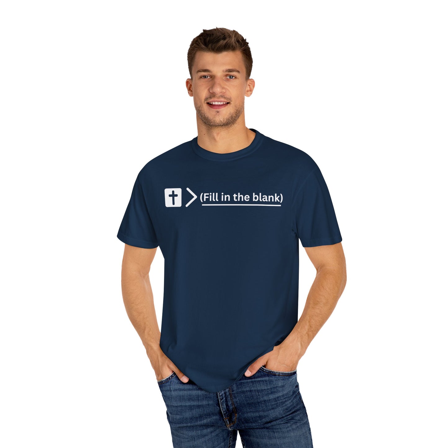 Jesus is bigger than (fill in the blank) Unisex Garment-Dyed T-shirt