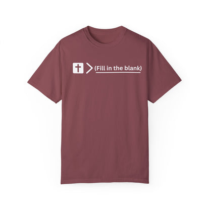 Jesus is bigger than (fill in the blank) Unisex Garment-Dyed T-shirt
