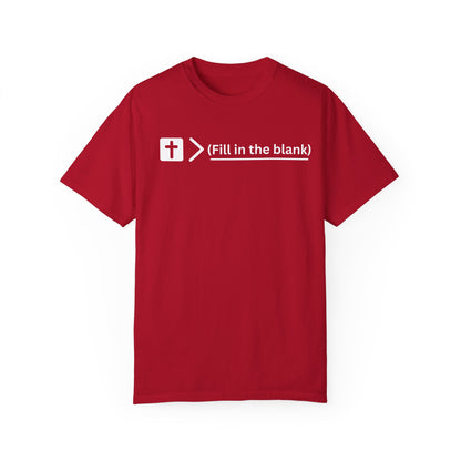 Jesus is bigger than (fill in the blank) Unisex Garment-Dyed T-shirt