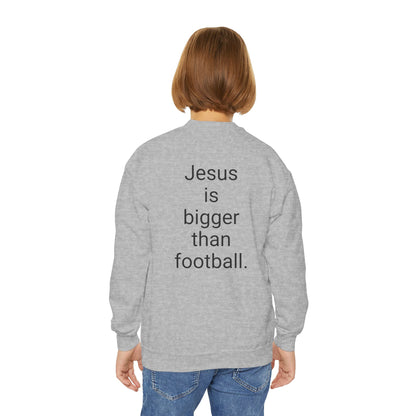 Jesus is bigger than football Youth Crewneck Sweatshirt