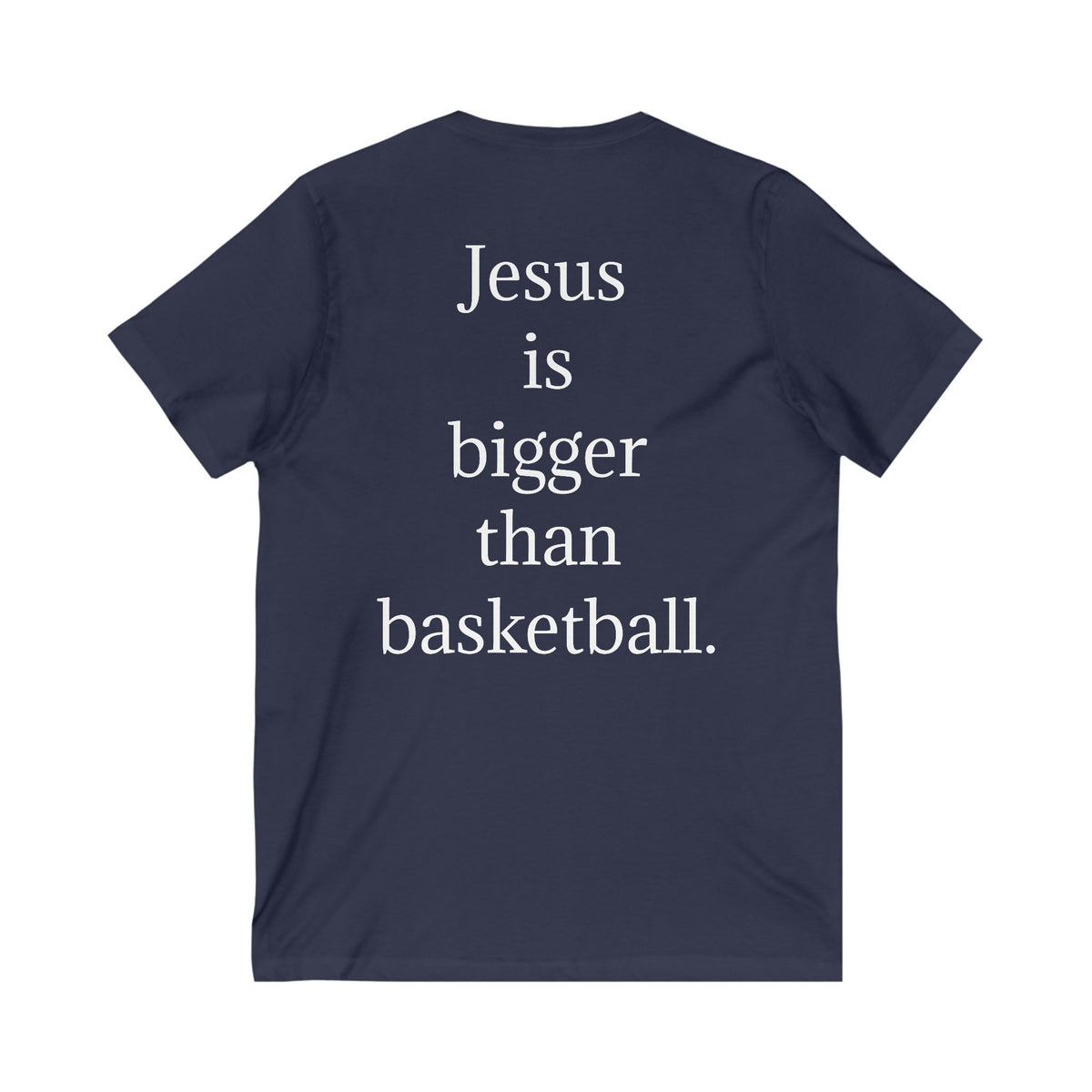 V neck Unisex Jesus is bigger than basketball Tee
