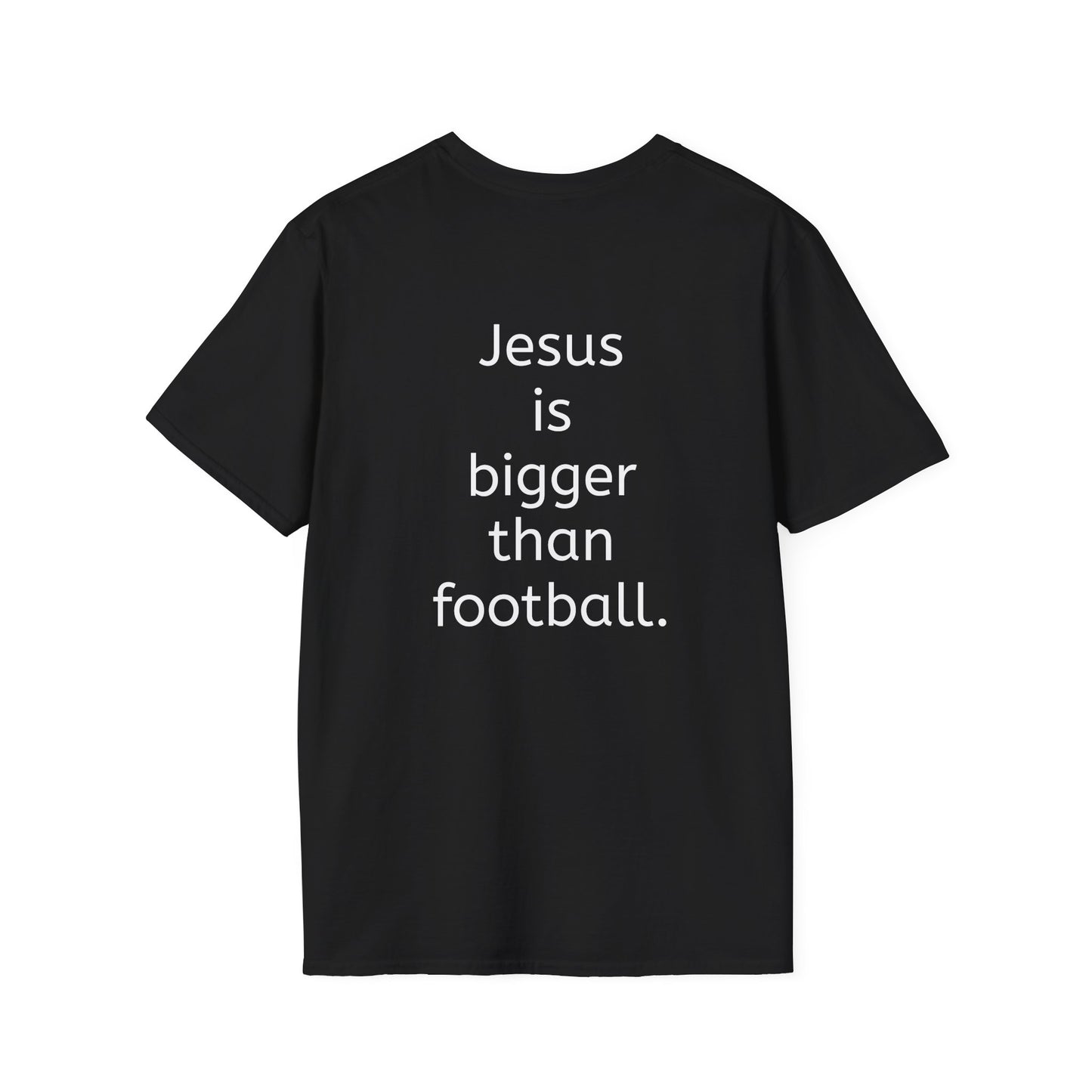 Jesus is bigger than football Unisex Softstyle T-Shirt