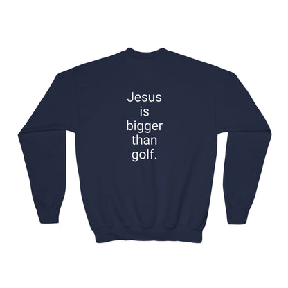 Jesus is bigger than golf Youth Crewneck Sweatshirt