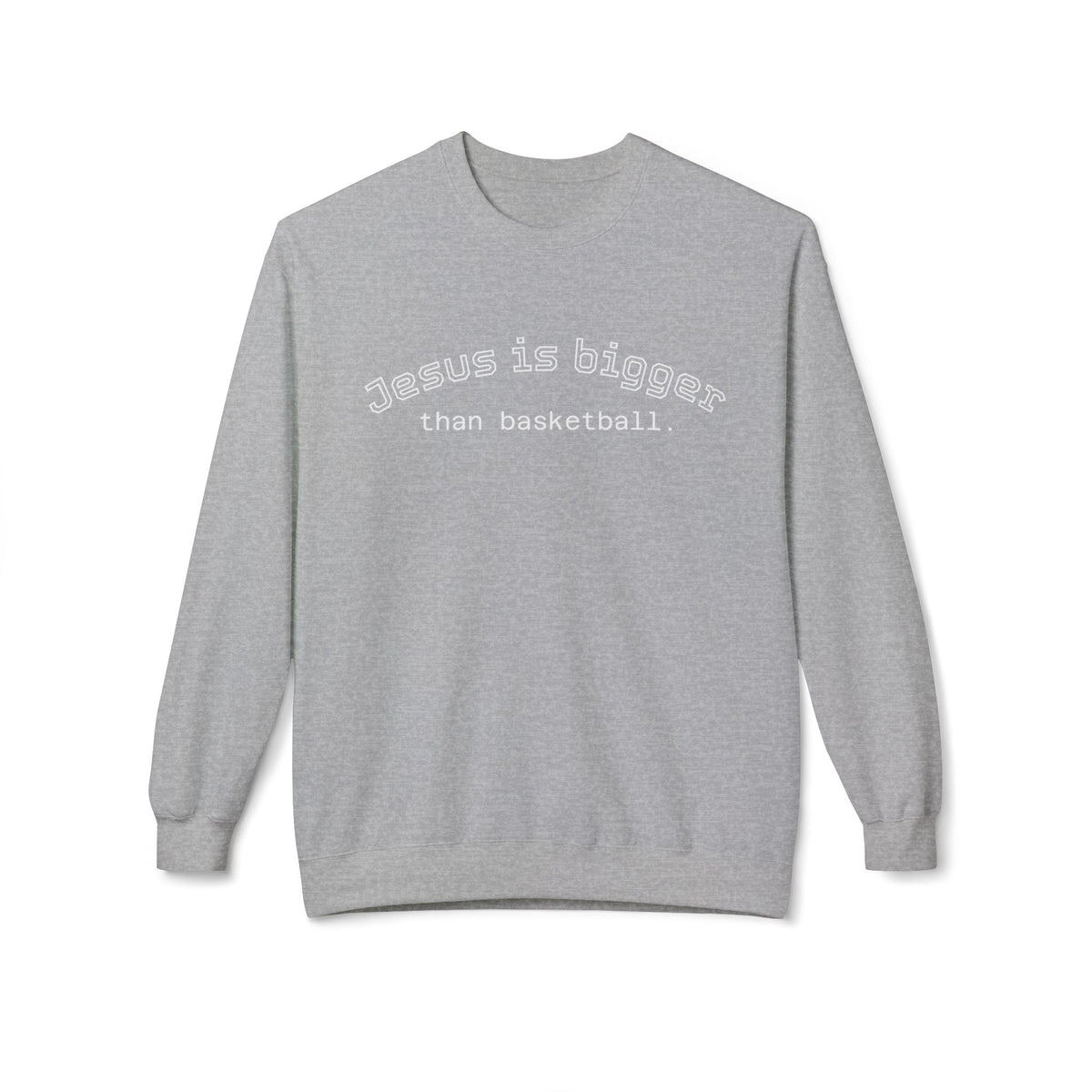 Light Weight Jesus is bigger than basketball Crew Neck