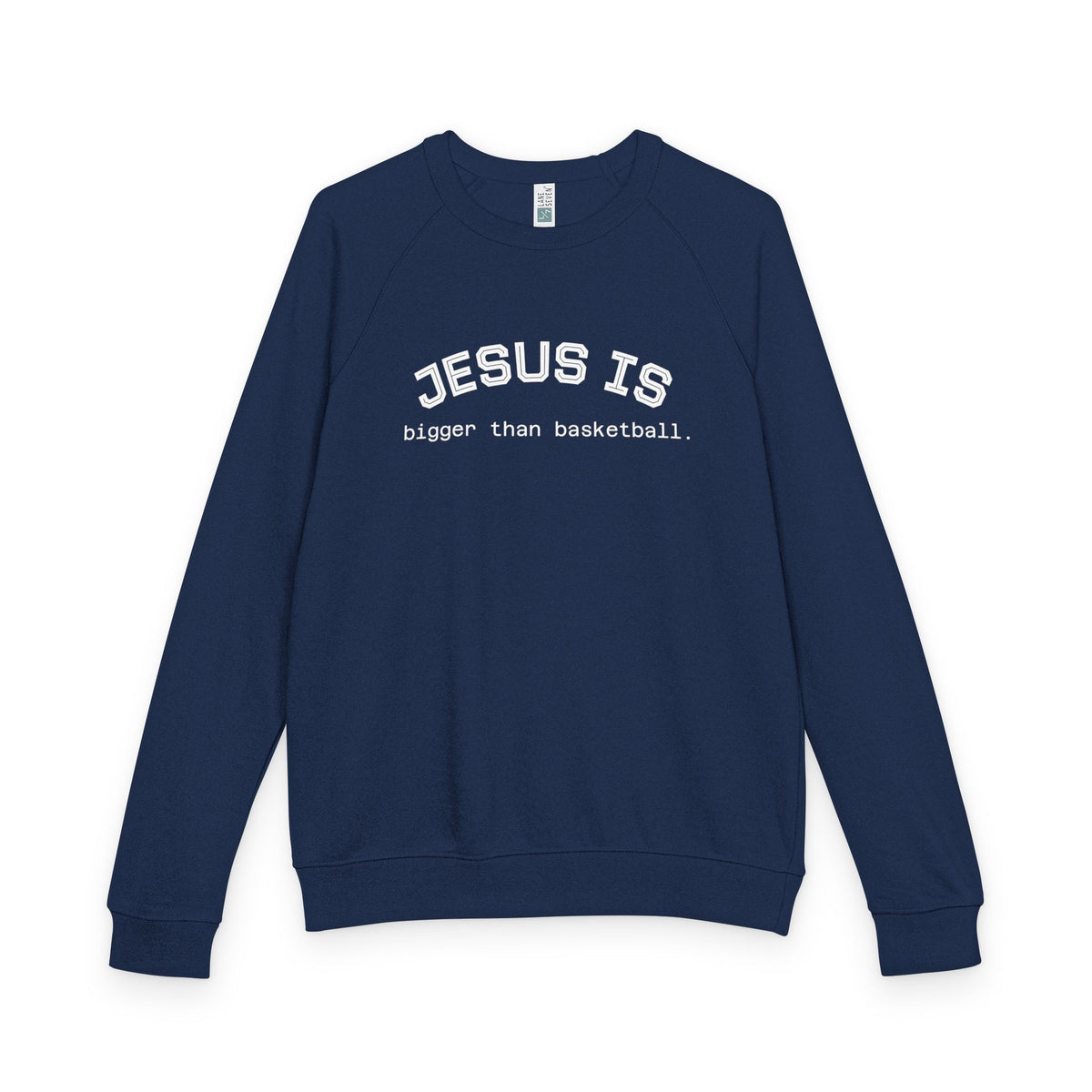Terry Crewneck Sweatshirt Jesus is bigger than basketball.