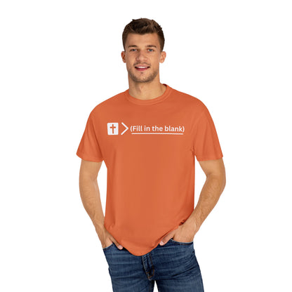 Jesus is bigger than (fill in the blank) Unisex Garment-Dyed T-shirt