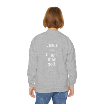 Jesus is bigger than golf Youth Crewneck Sweatshirt