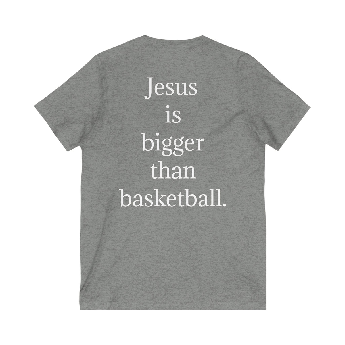 V neck Unisex Jesus is bigger than basketball Tee
