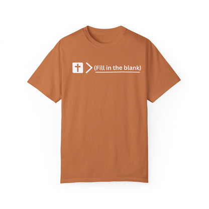 Jesus is bigger than (fill in the blank) Unisex Garment-Dyed T-shirt