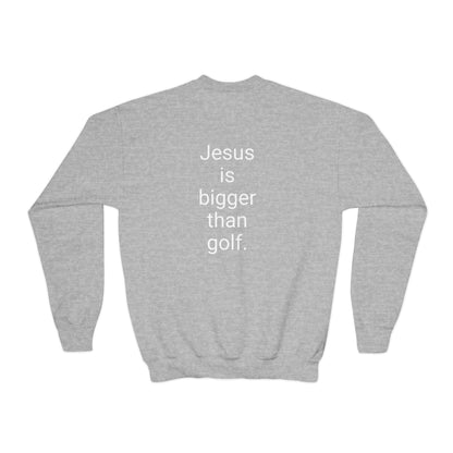 Jesus is bigger than golf Youth Crewneck Sweatshirt