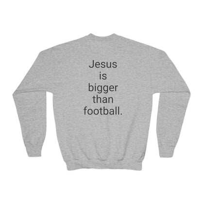 Jesus is bigger than football Youth Crewneck Sweatshirt