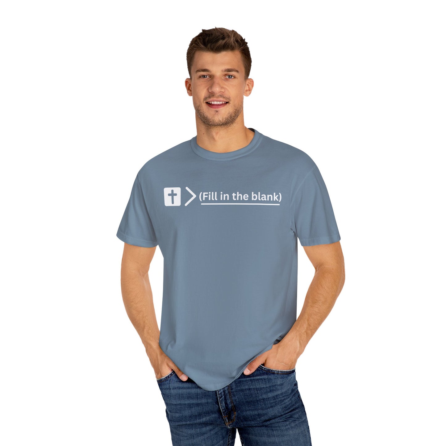 Jesus is bigger than (fill in the blank) Unisex Garment-Dyed T-shirt