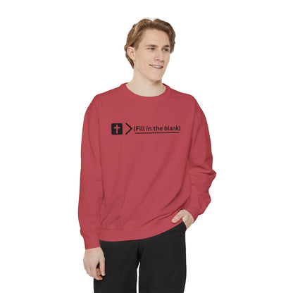 NEW! Jesus is bigger than (fill in the blank). Unisex Garment-Dyed Sweatshirt