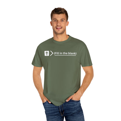 Jesus is bigger than (fill in the blank) Unisex Garment-Dyed T-shirt