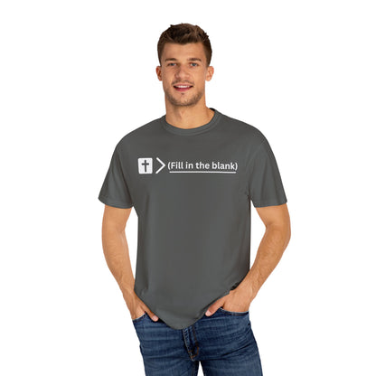 Jesus is bigger than (fill in the blank) Unisex Garment-Dyed T-shirt