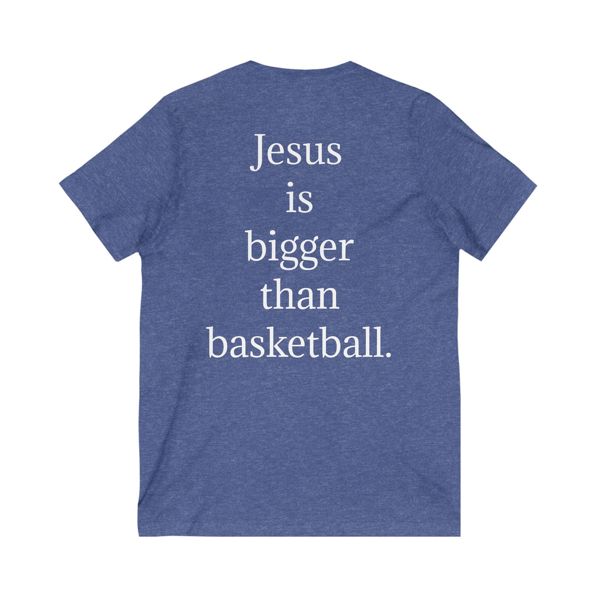 V neck Unisex Jesus is bigger than basketball Tee