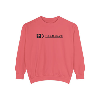 NEW! Jesus is bigger than (fill in the blank). Unisex Garment-Dyed Sweatshirt