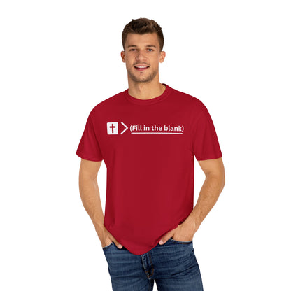 Jesus is bigger than (fill in the blank) Unisex Garment-Dyed T-shirt